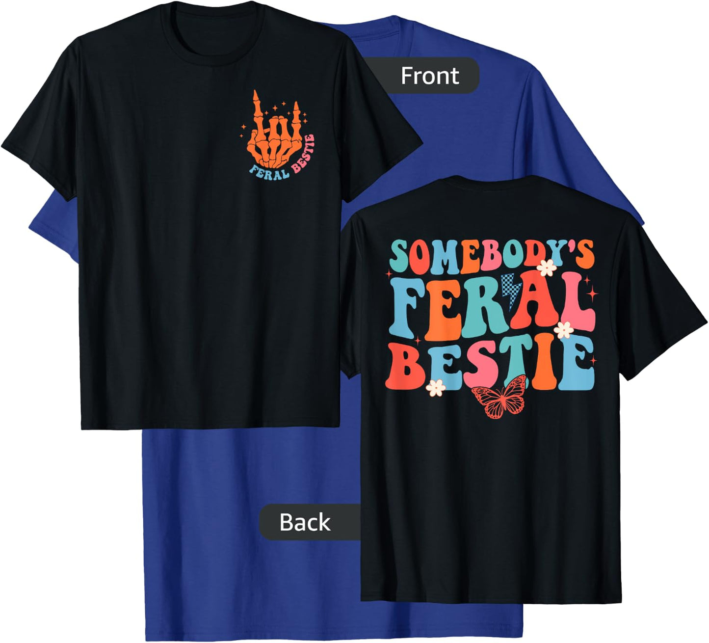 Somebody's Feral Bestie Funny For Best Friends T-Shirt - T-Shirt | Royal