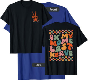 On My Moms Last Nerve Funny For Kids Boys Girls ( 2 Sided) T-Shirt - T-Shirt | Royal