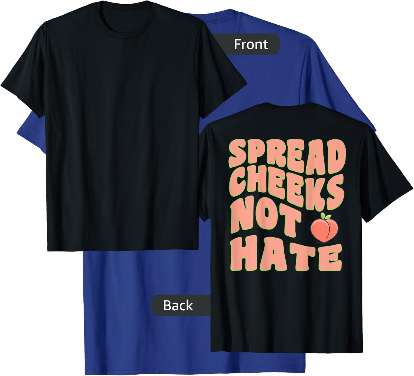 Spread Cheeks Not Hate Groovy Sarcastic Gym (Design On Back) T-Shirt - T-Shirt | Royal