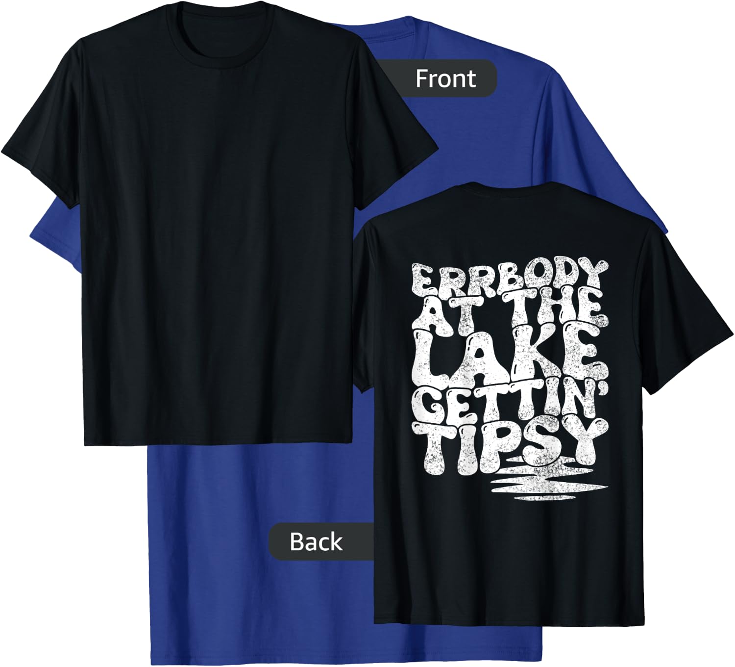 Errbody At The Lake Gettin' Tipsy Lake Life Summer Trendy T-Shirt - T-Shirt | Royal