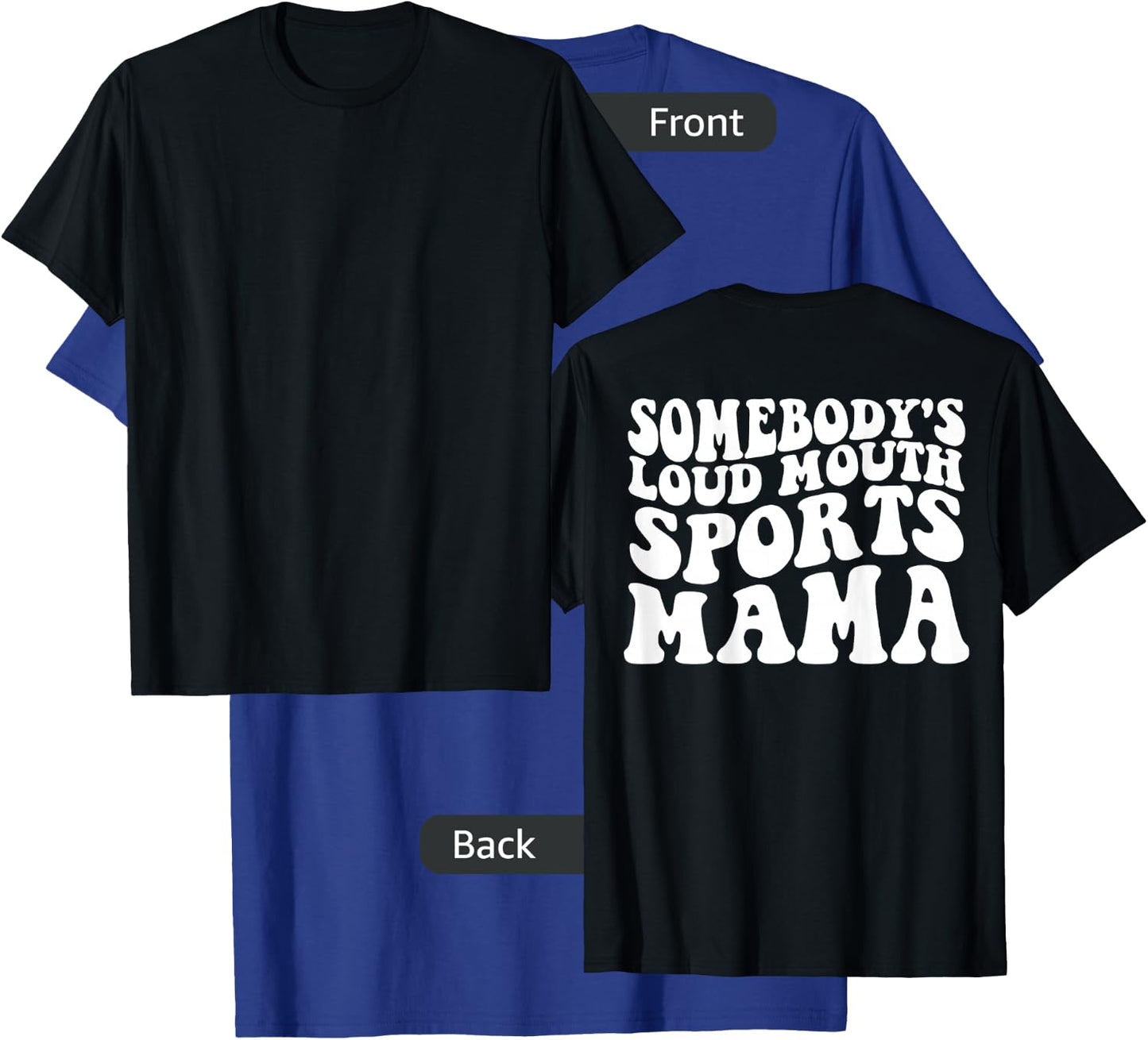 Somebody's Loud Mouth Sports Mama T-Shirt - T-Shirt | Royal