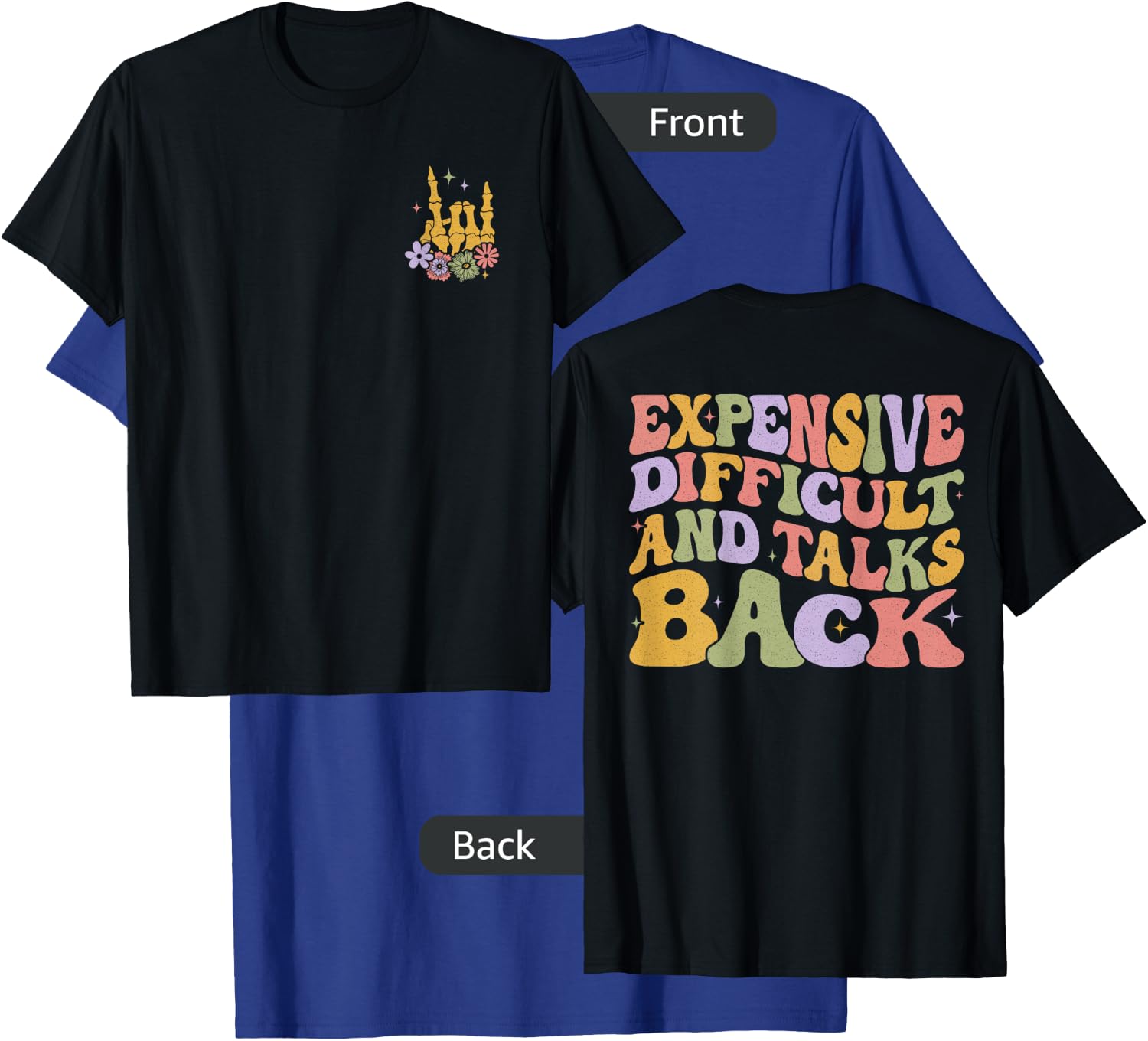 Expensive Difficult And Talks Back T-Shirt - T-Shirt | Royal