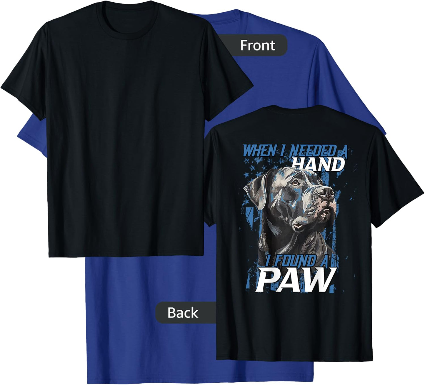 When I Need A Hand I Found Paw Cane Corso (on back) T-Shirt - T-Shirt | Royal