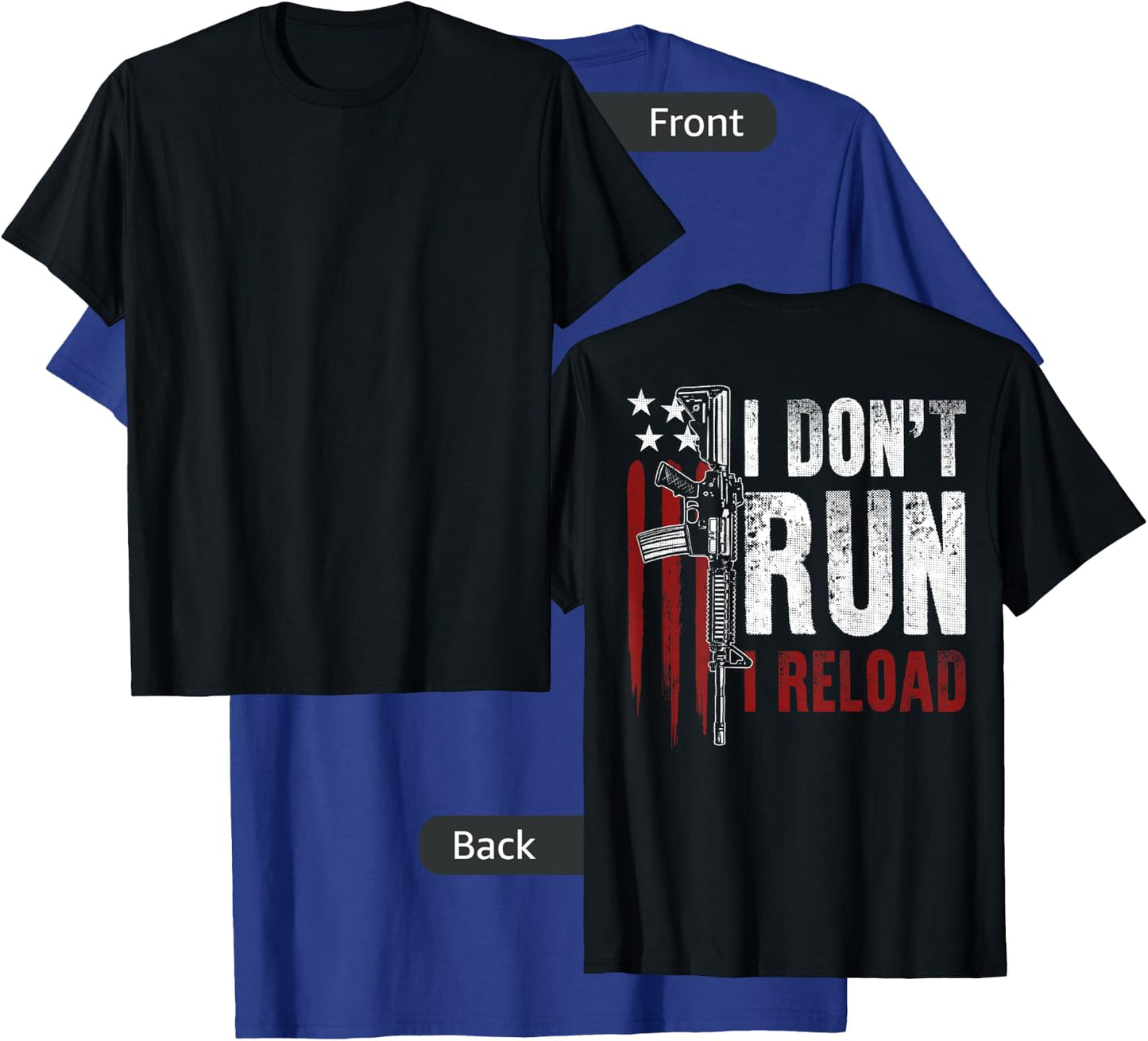 Gun American Flag I Don't Run I Reload I Dont Run (on back) Men T-Shirt - T-Shirt | Royal