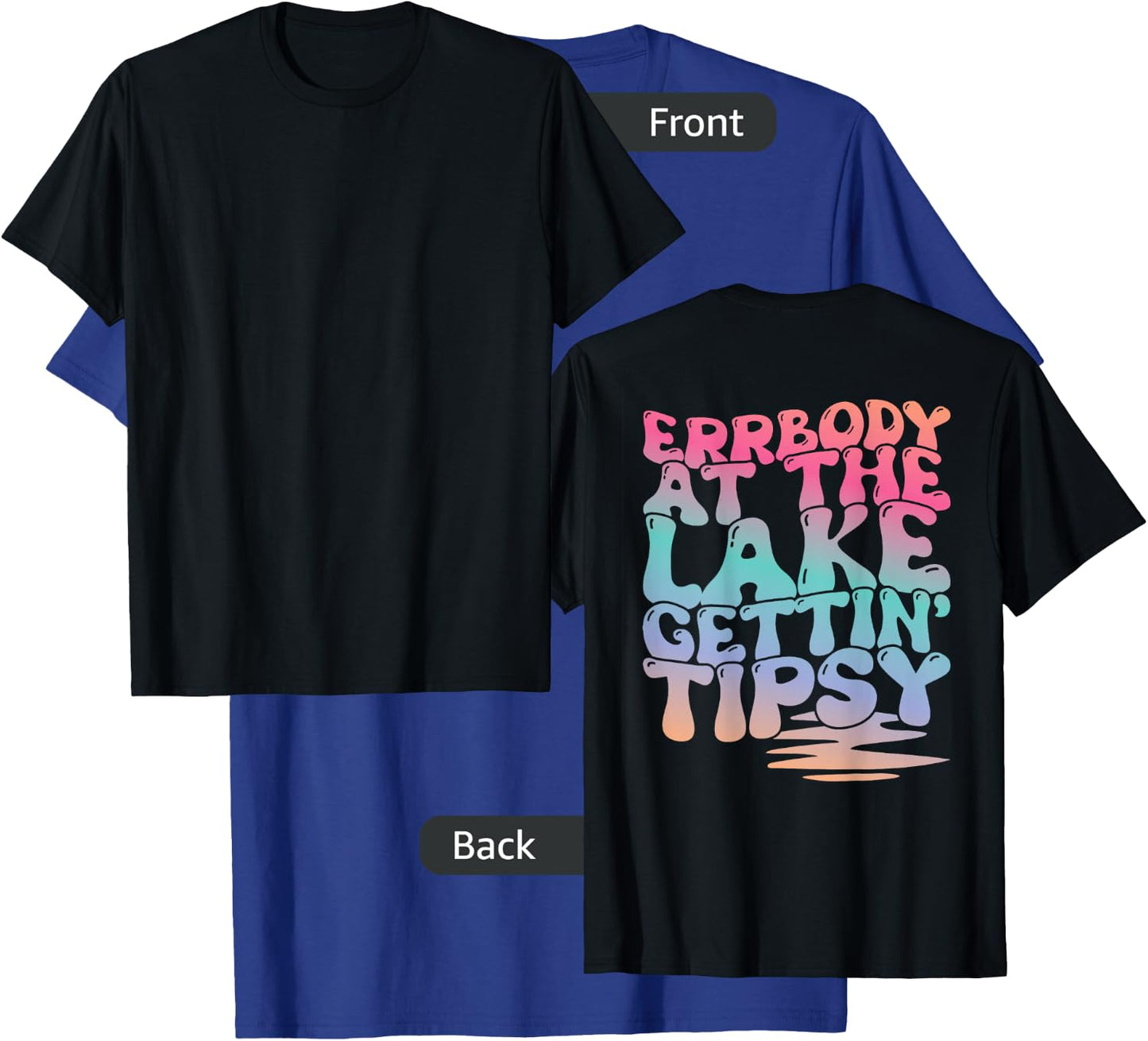 Errbody At The Lake Gettin' Tipsy Lake Life Summer Trendy Men Women T-Shirt - T-Shirt | Royal