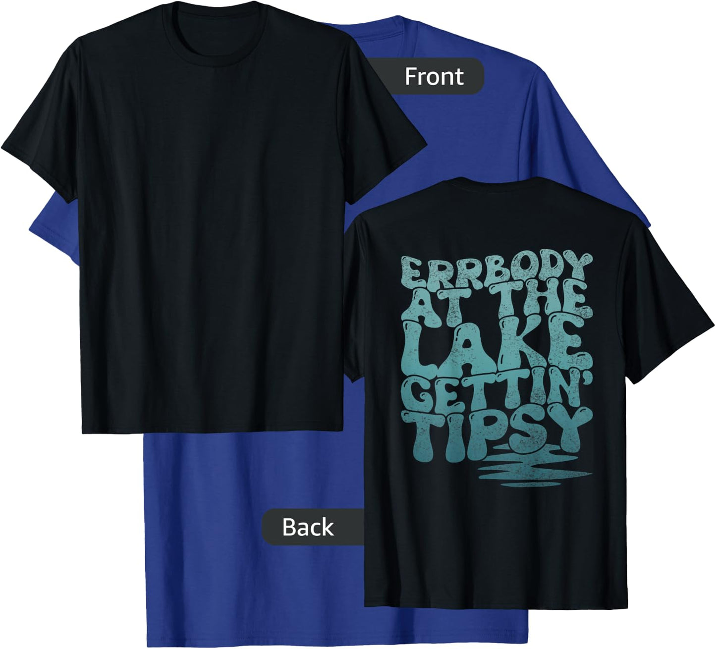 Errbody At The Lake Gettin' Tipsy Lake Life Summer Trendy Men Women T-Shirt - T-Shirt | Royal