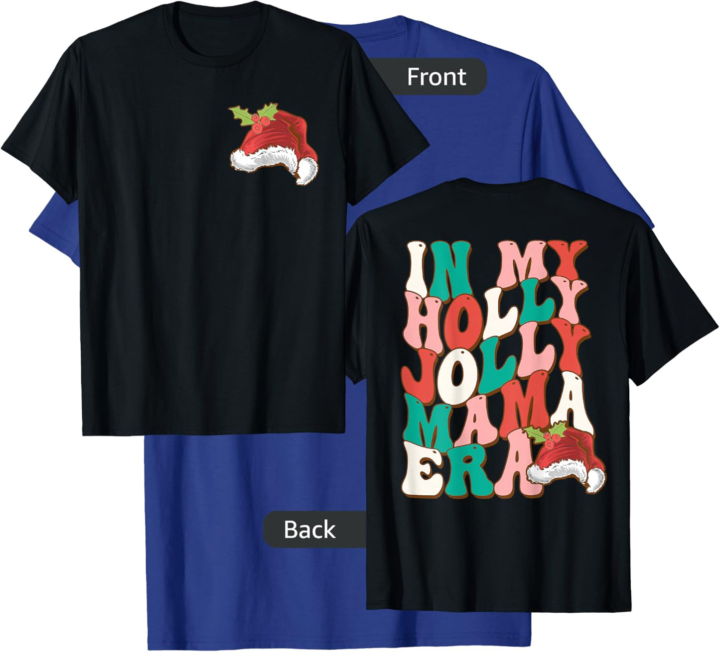 In My Holly Christmas Jolly Mama Era, Holly Xmas Jolly Mama T-Shirt - T-Shirt | Royal