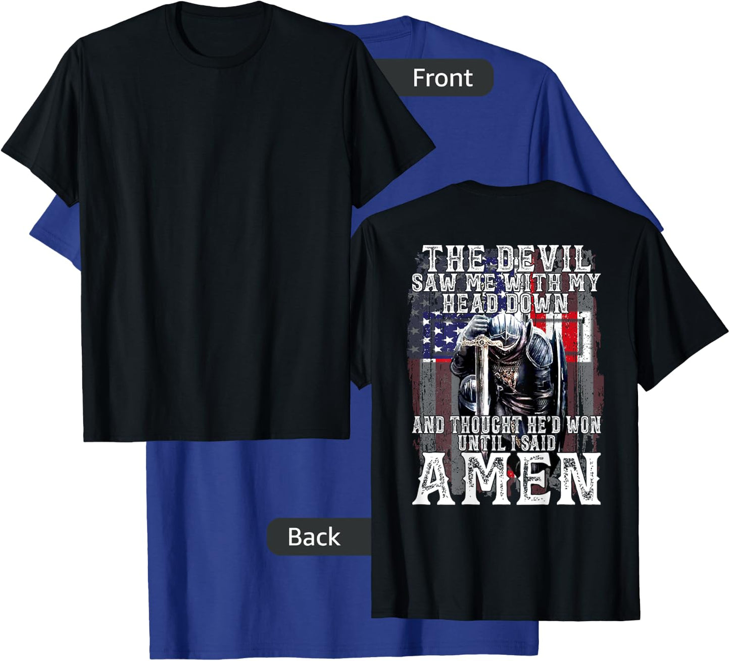 The Devil Saw Me With My Head Down Thought He'D Won -On Back T-Shirt - T-Shirt | Royal