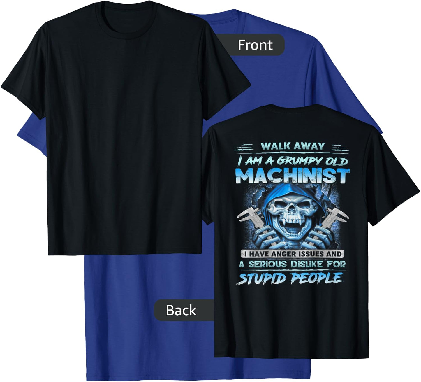 Walk Away I'm A Grumpy Old Machinist (on back) T-Shirt - T-Shirt | Royal