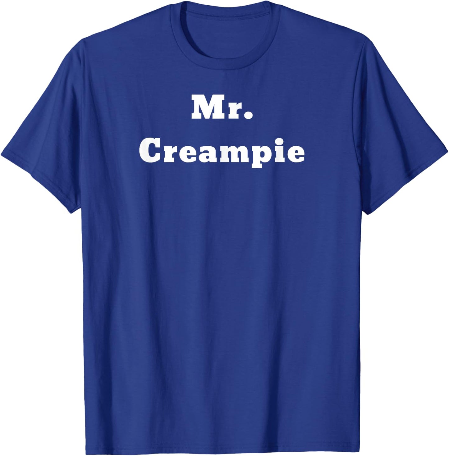 Mr. Creampie T-Shirt - T-Shirt | Royal