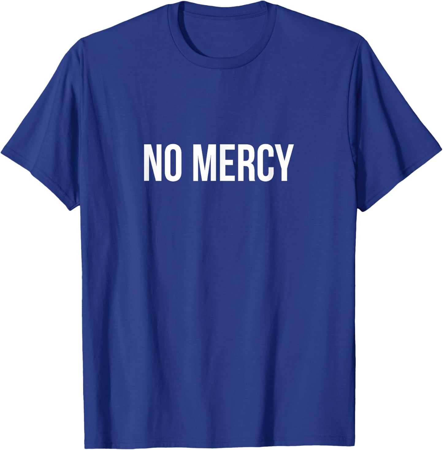No Mercy T-Shirt - T-Shirt | Royal