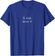 I'll think about it T-Shirt - T-Shirt | Royal