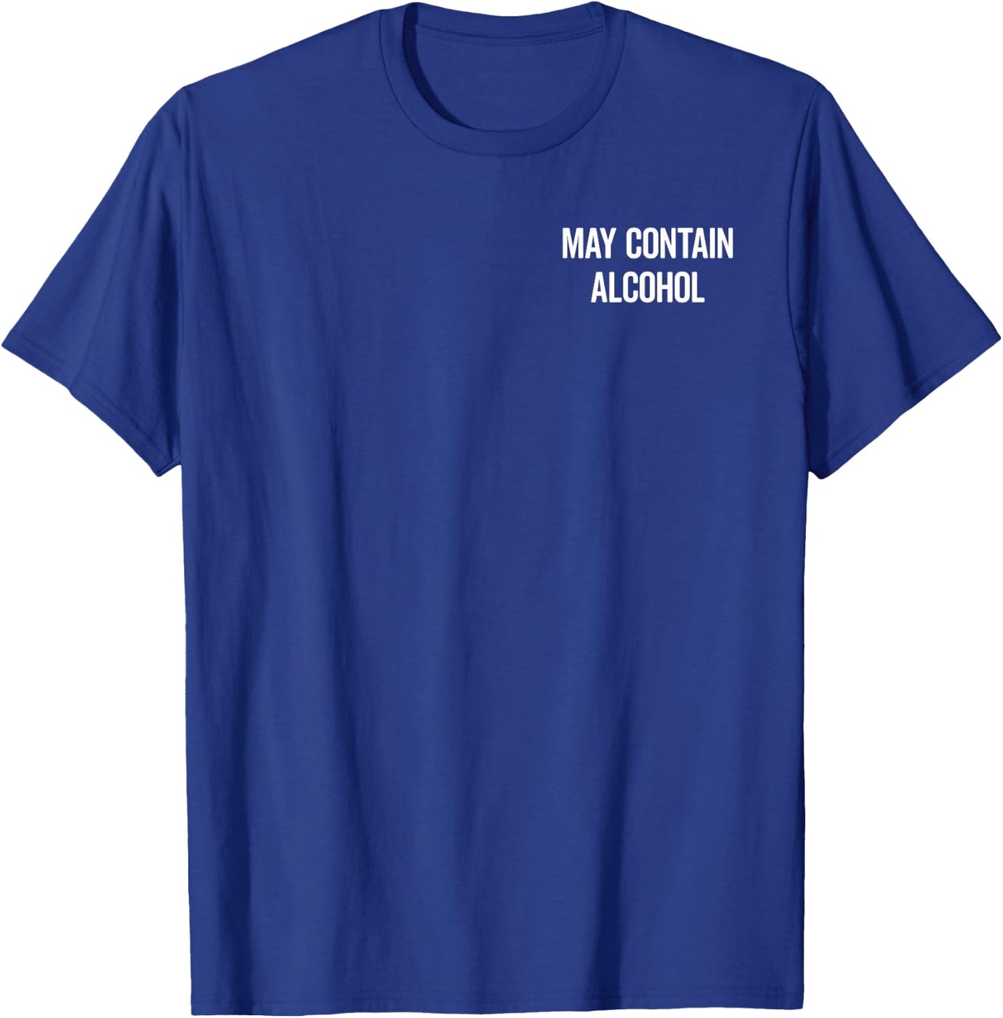 May Contain Alcohol X May contain traces of alcohol. Fun T-Shirt - T-Shirt | Royal