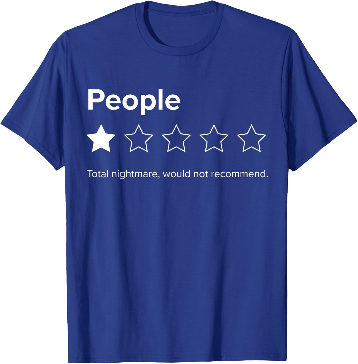 People, One Star, Total Nightmare, Would Not Recommend T-Shirt - T-Shirt | Royal