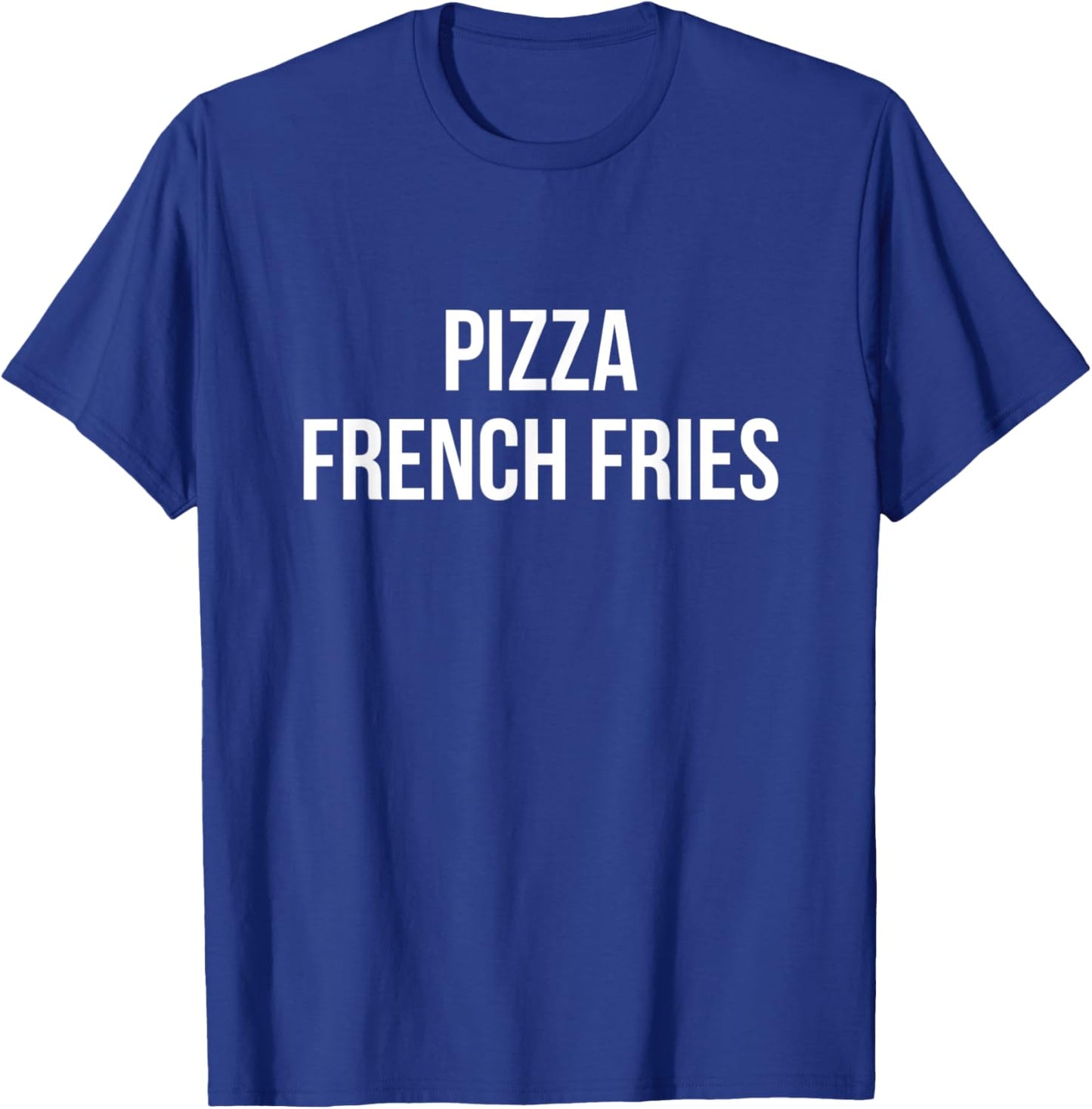 Pizza French Fries T-Shirt - T-Shirt | Royal