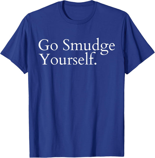 Go Smudge Yourself Smudging Native American Yoga Sage Bundle T-Shirt - T-Shirt | Royal