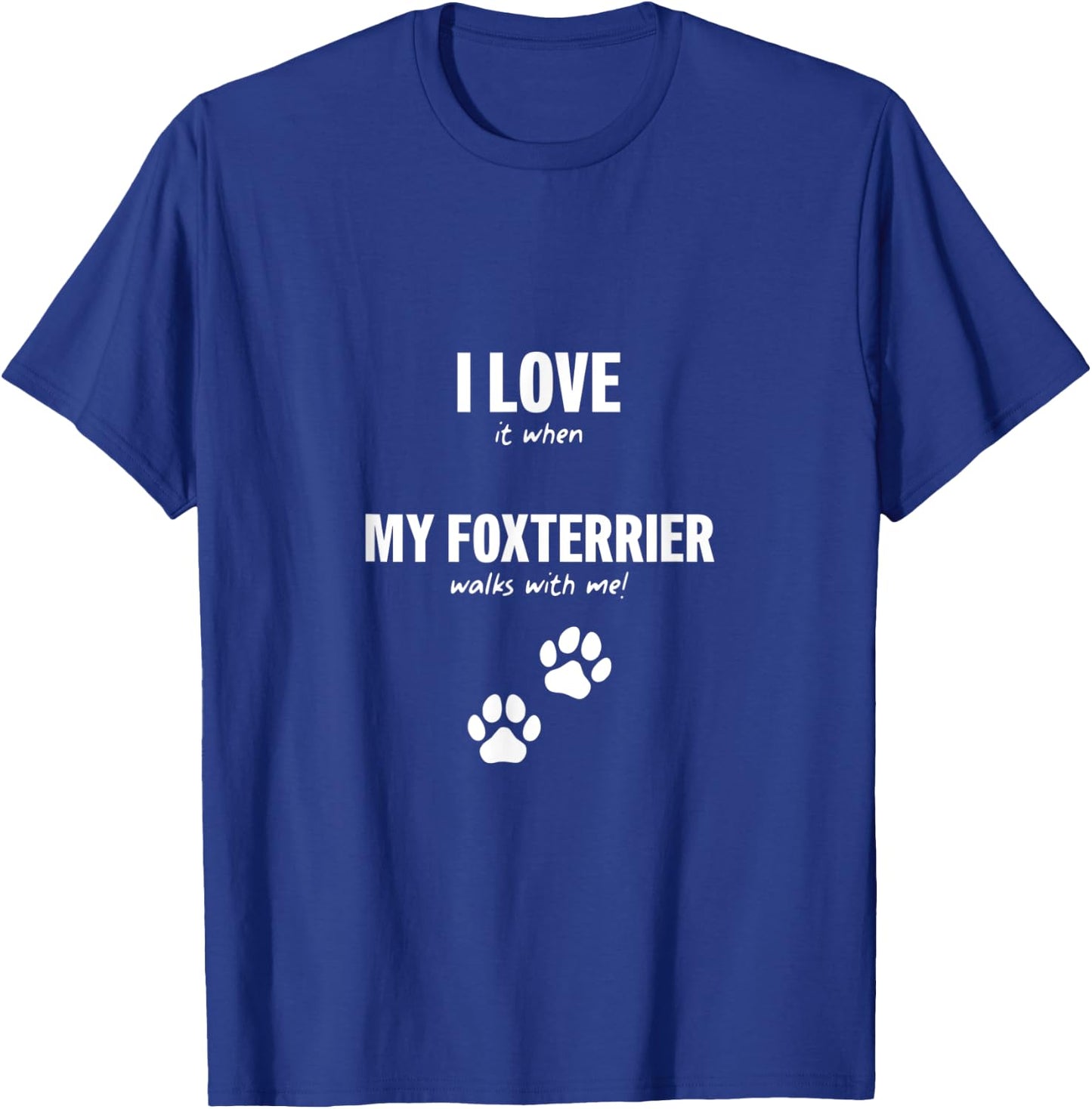 I love (it, if) my Fox Terrier... T-Shirt - T-Shirt | Royal