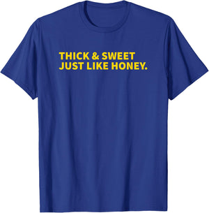 Thick And Sweet Just Like Honey T-Shirt - T-Shirt | Royal
