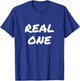 You the Real One, Real One T-Shirt - T-Shirt | Royal