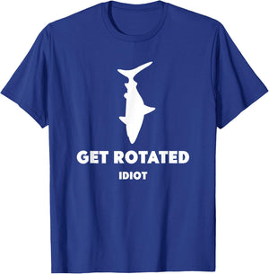 Get Rotated Idiot T-Shirt - T-Shirt | Royal