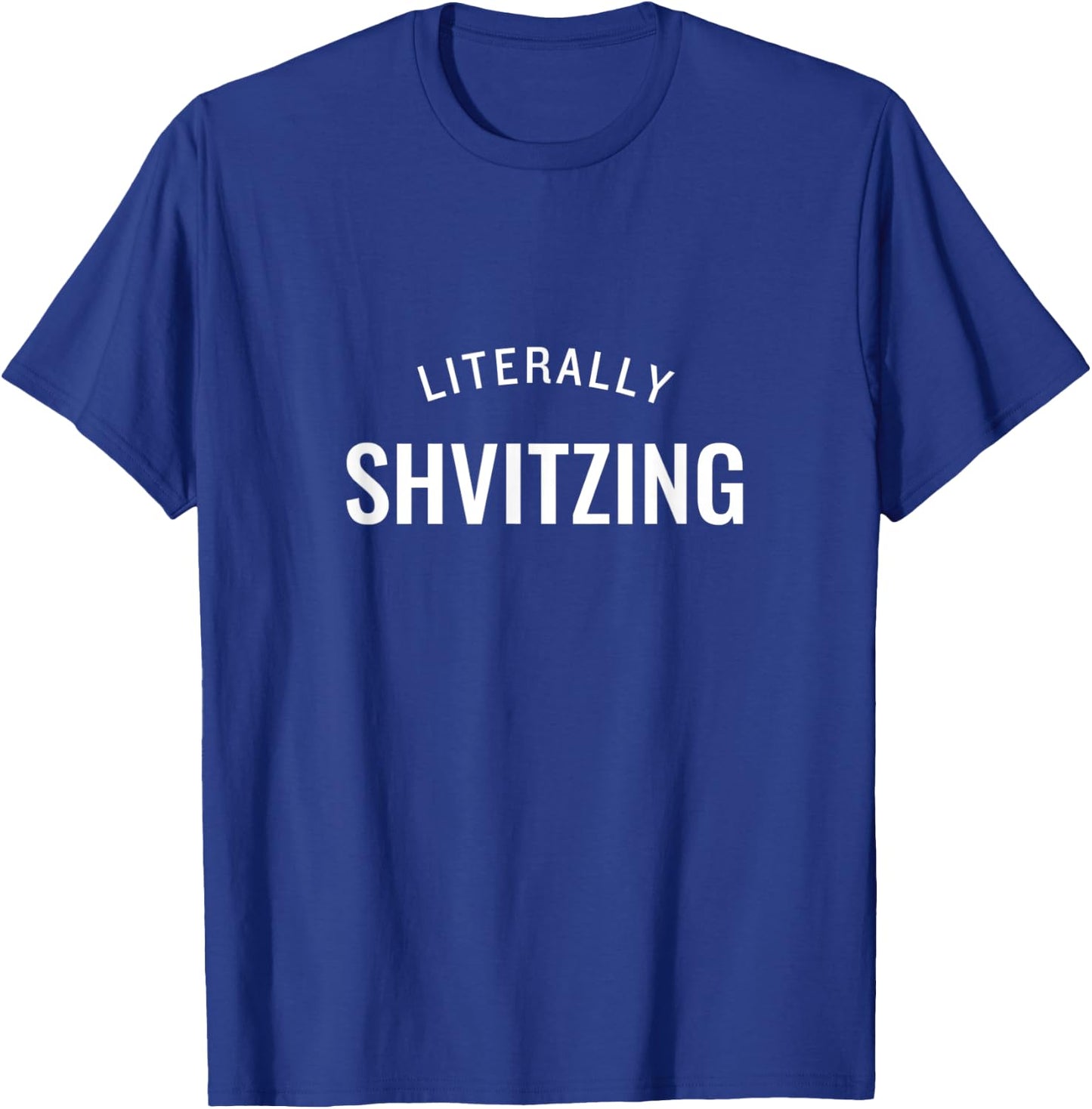 Literally Shvitzing Shvitz Kosher Gym Sauna Banya Israel T-Shirt - T-Shirt | Royal