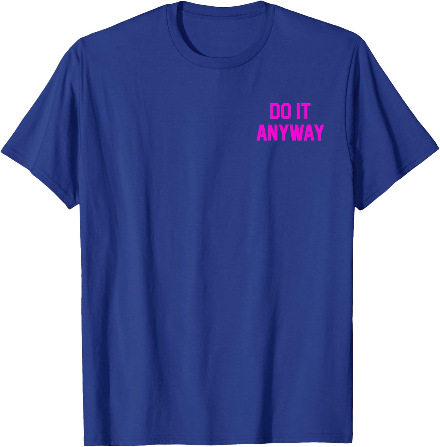Do It Anyway Dedication Over Motivation Gym Gear T-Shirt - T-Shirt | Royal