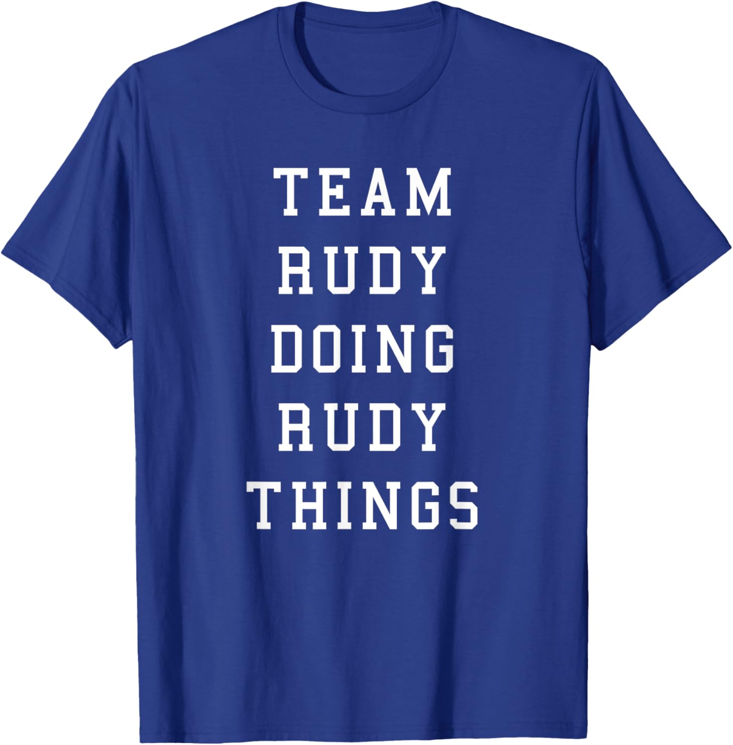 Funny Team Rudy Doing Rudy Things T-Shirt - T-Shirt | Royal