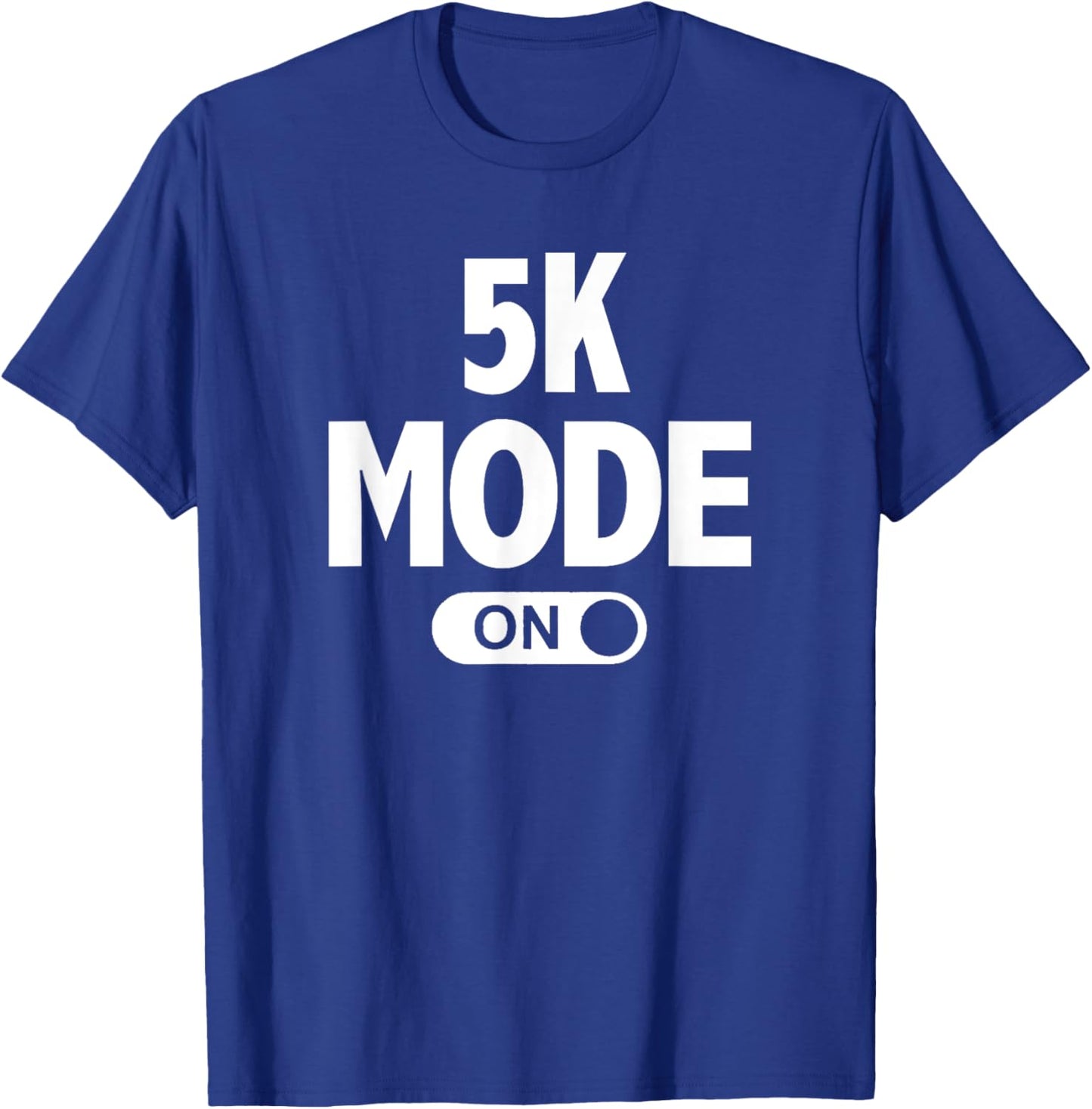 Running for Runners 5k Mode On T-Shirt - T-Shirt | Royal