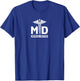 M.D. Medical Doctor Hospital Staff MD Uniform T-Shirt - T-Shirt | Royal