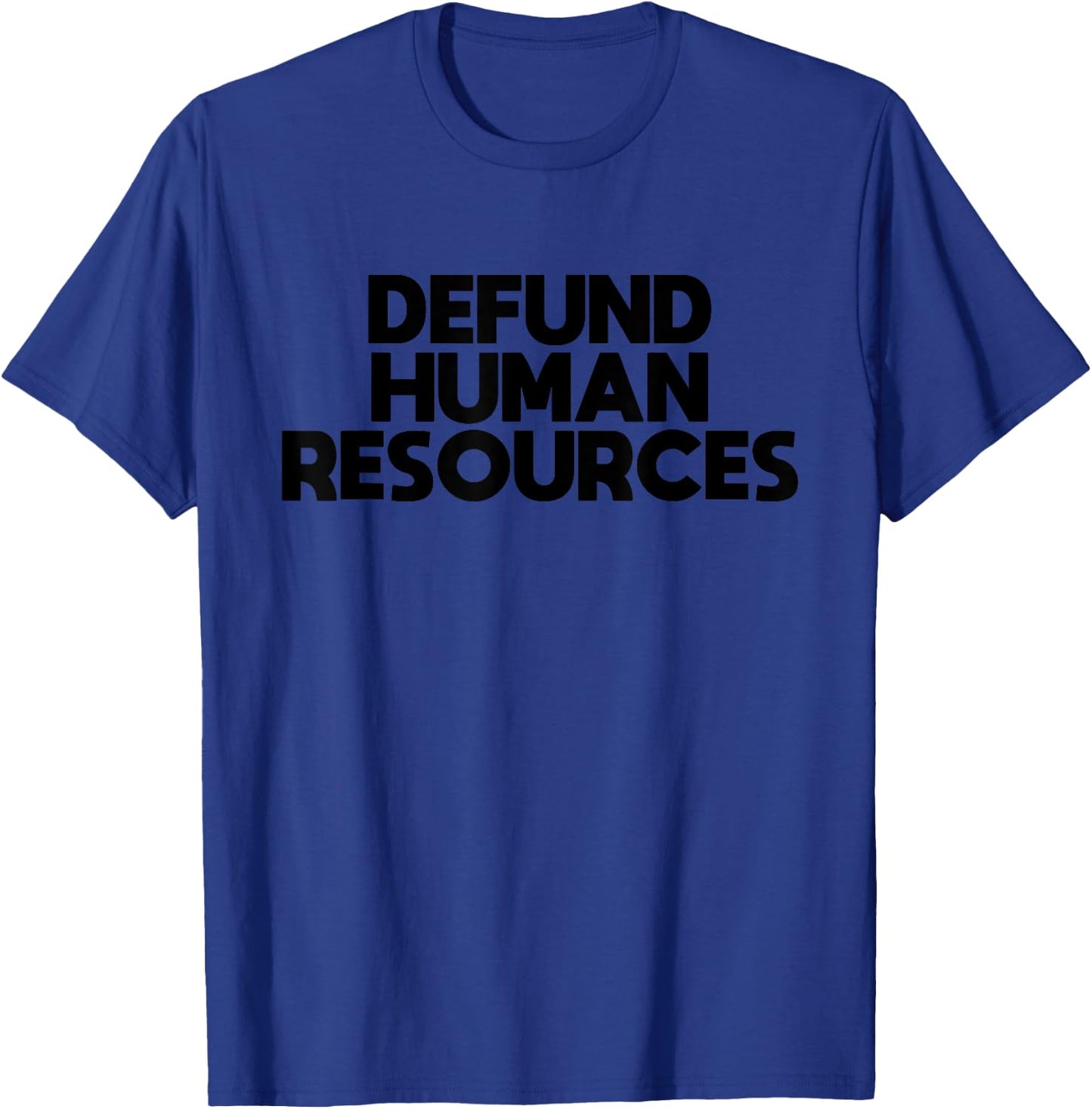 Defund Human Resources HR Rainbow Funny Women T-Shirt - T-Shirt | Royal
