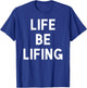 Funny Life be Lifing push through hard time life is hard T-Shirt - T-Shirt | Royal