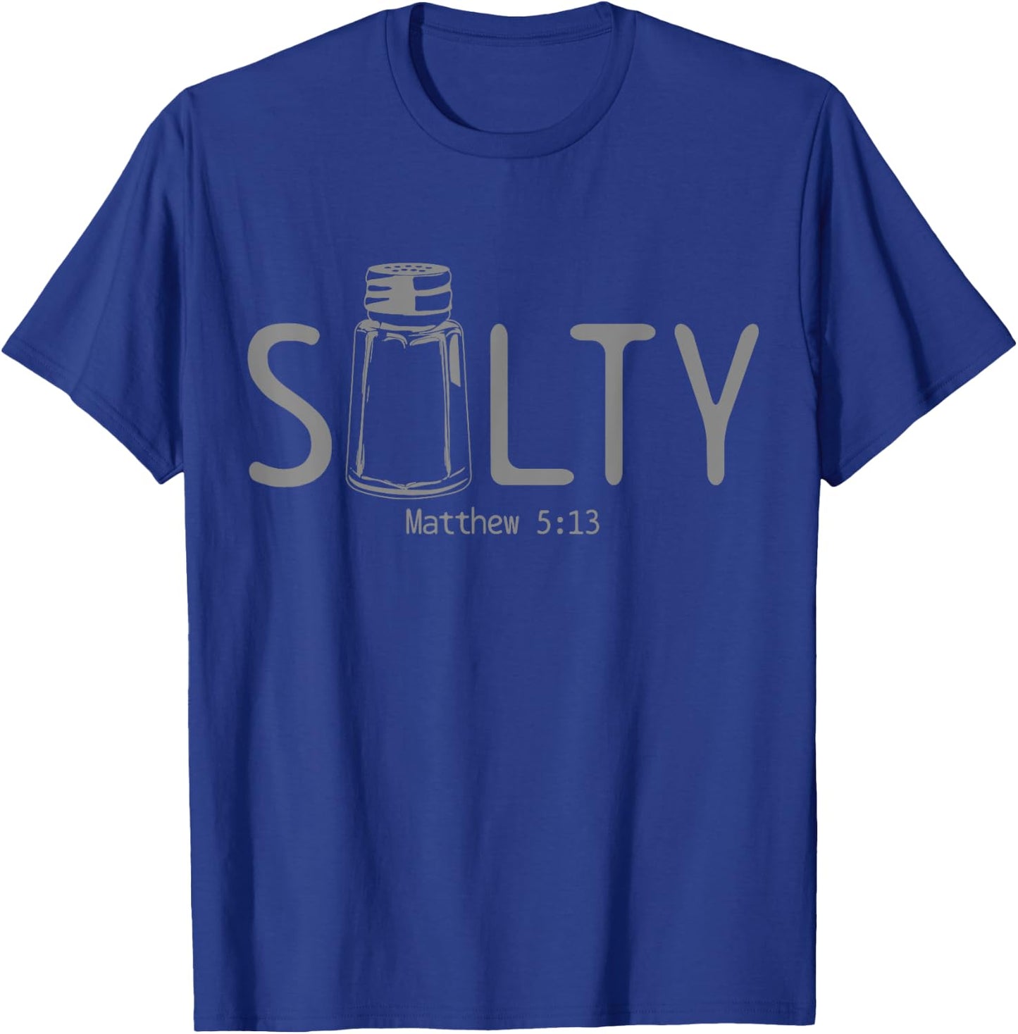 Christian Salty Matthew 5:13 Bible Verse Religious Funny T-Shirt - T-Shirt | Royal
