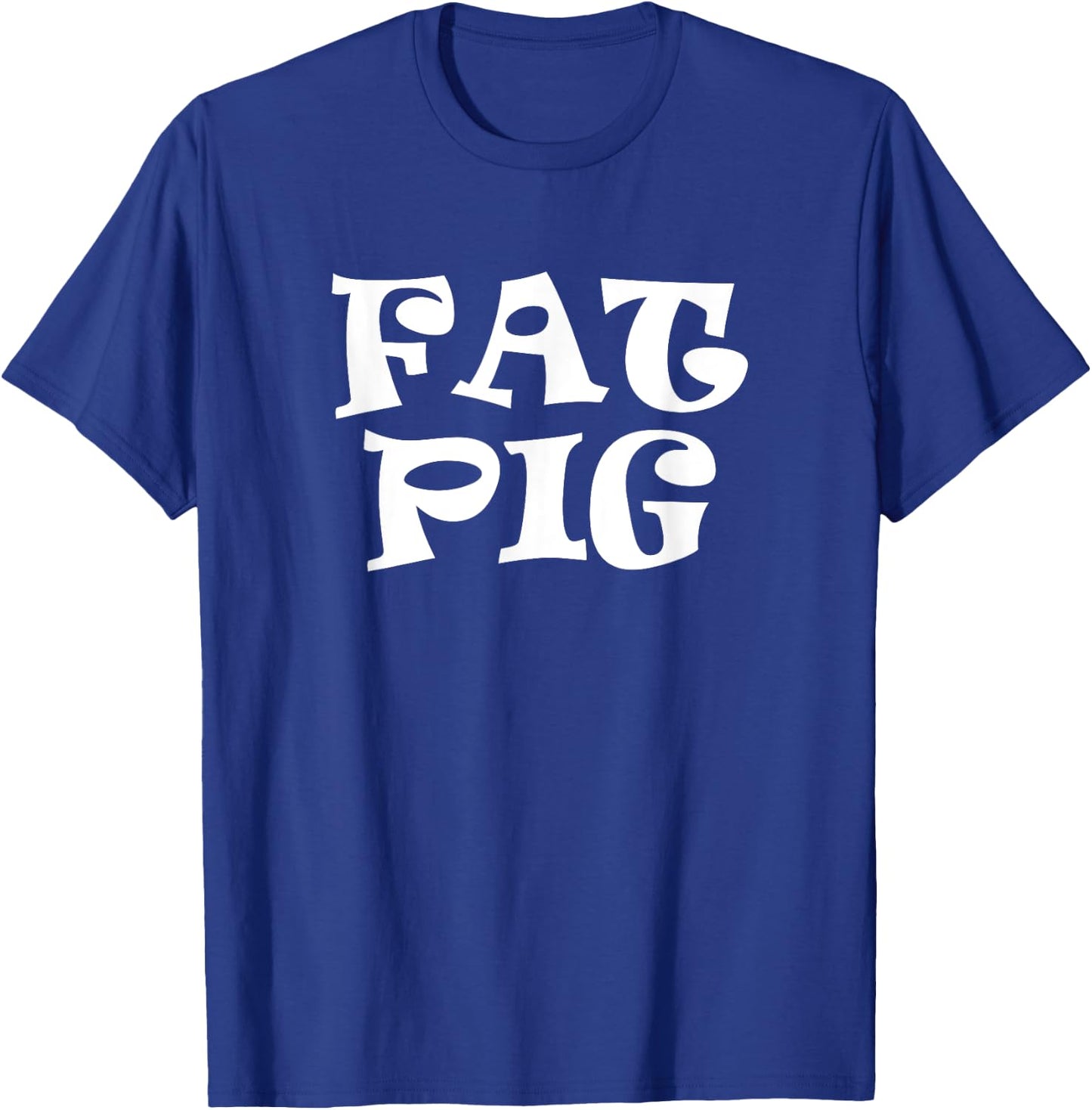 Fat Pig T-Shirt - T-Shirt | Royal