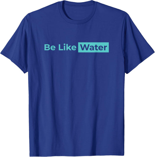 Be Like Water Martial Arts Taoism Kung Fu Wu Wei No Way Flow T-Shirt - T-Shirt | Royal