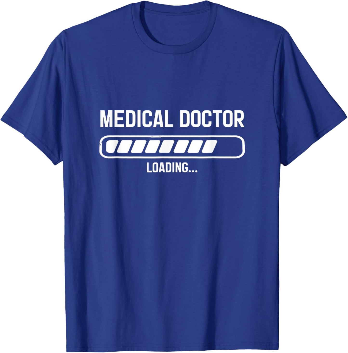Medical Doctor Loading Funny Med Student T-Shirt - T-Shirt | Royal
