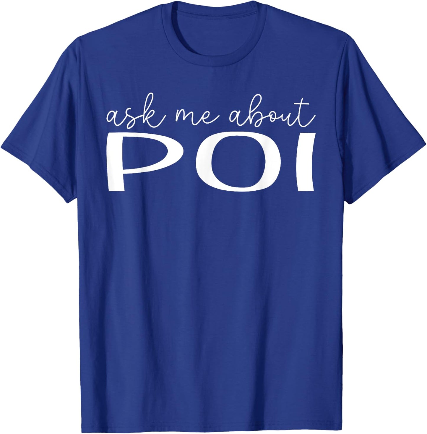 Ask Me About Poi - Funny Poi Food Lover T-Shirt - T-Shirt | Royal