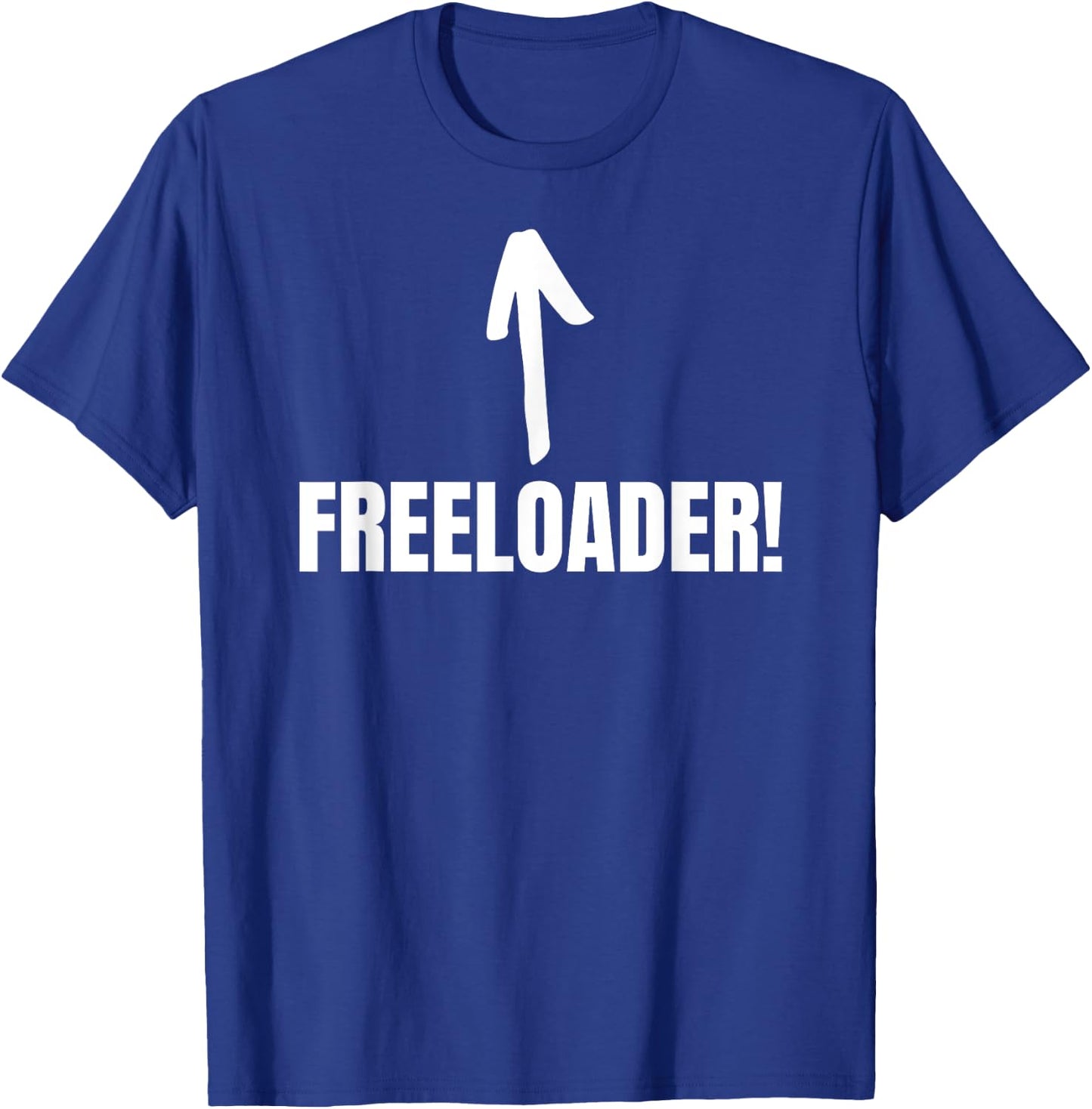 Certified Freeloader Funny Bum, Lazy, Moocher T-Shirt - T-Shirt | Royal