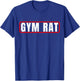 Gym Rat Bodybuilding Workout & Fitness Motivation Design T-Shirt - T-Shirt | Royal