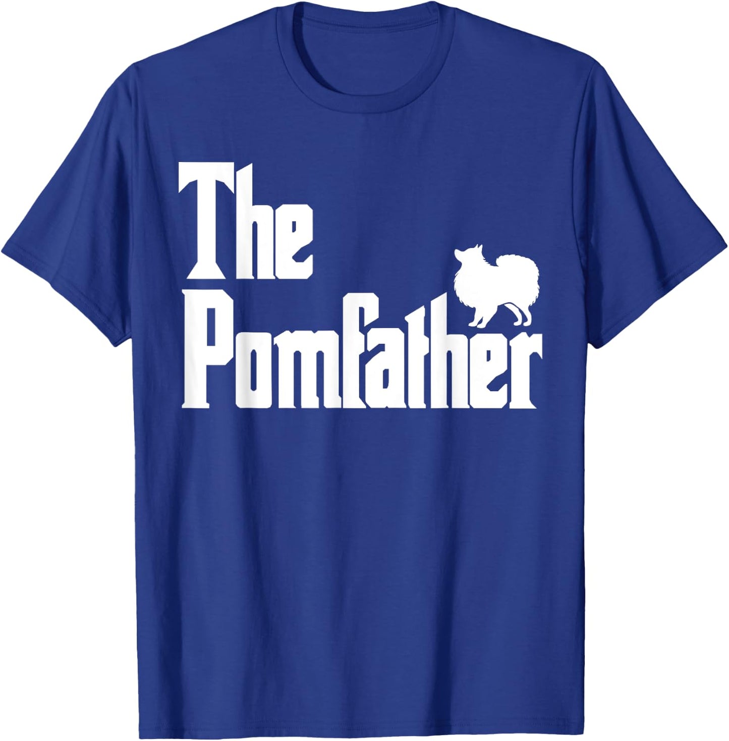 The PomFather Funny Pomeranian Dog Dad Shirt Men Gifts T-Shirt - T-Shirt | Royal