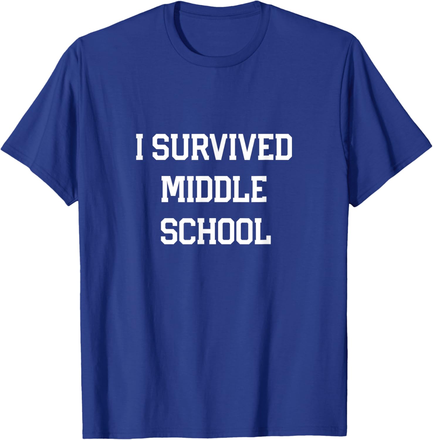 I survived Middle School Graduation Last Day of School T-Shirt - T-Shirt | Royal