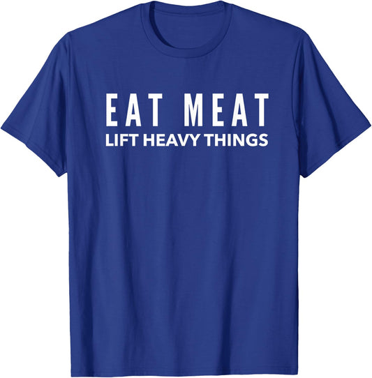 Eat Meat Lift Heavy Things Carnivore Weight Lifter T-Shirt - T-Shirt | Royal