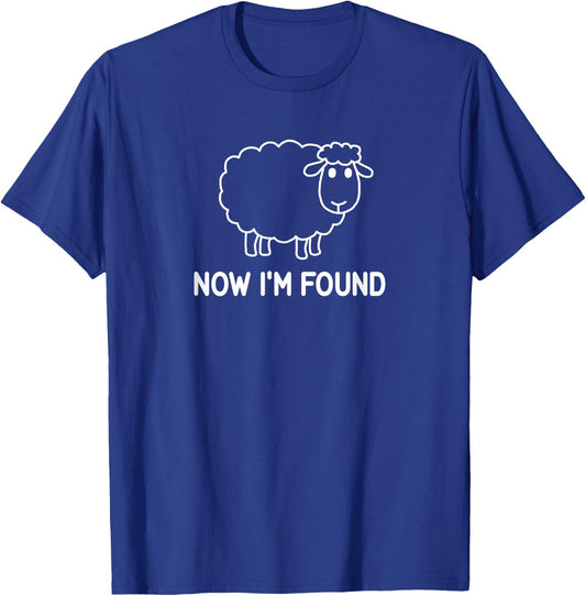 Sheep, Now I'm Found, Faith, Christian, Life Quotes T-Shirt - T-Shirt | Royal