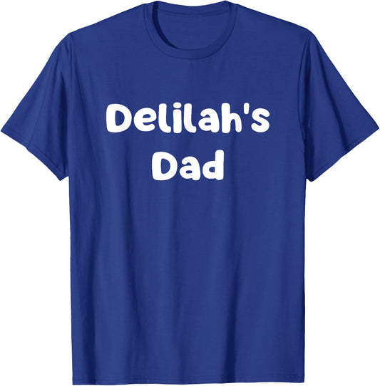 Delilah's Dad T-Shirt - T-Shirt | Royal