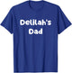 Delilah's Dad T-Shirt - T-Shirt | Royal