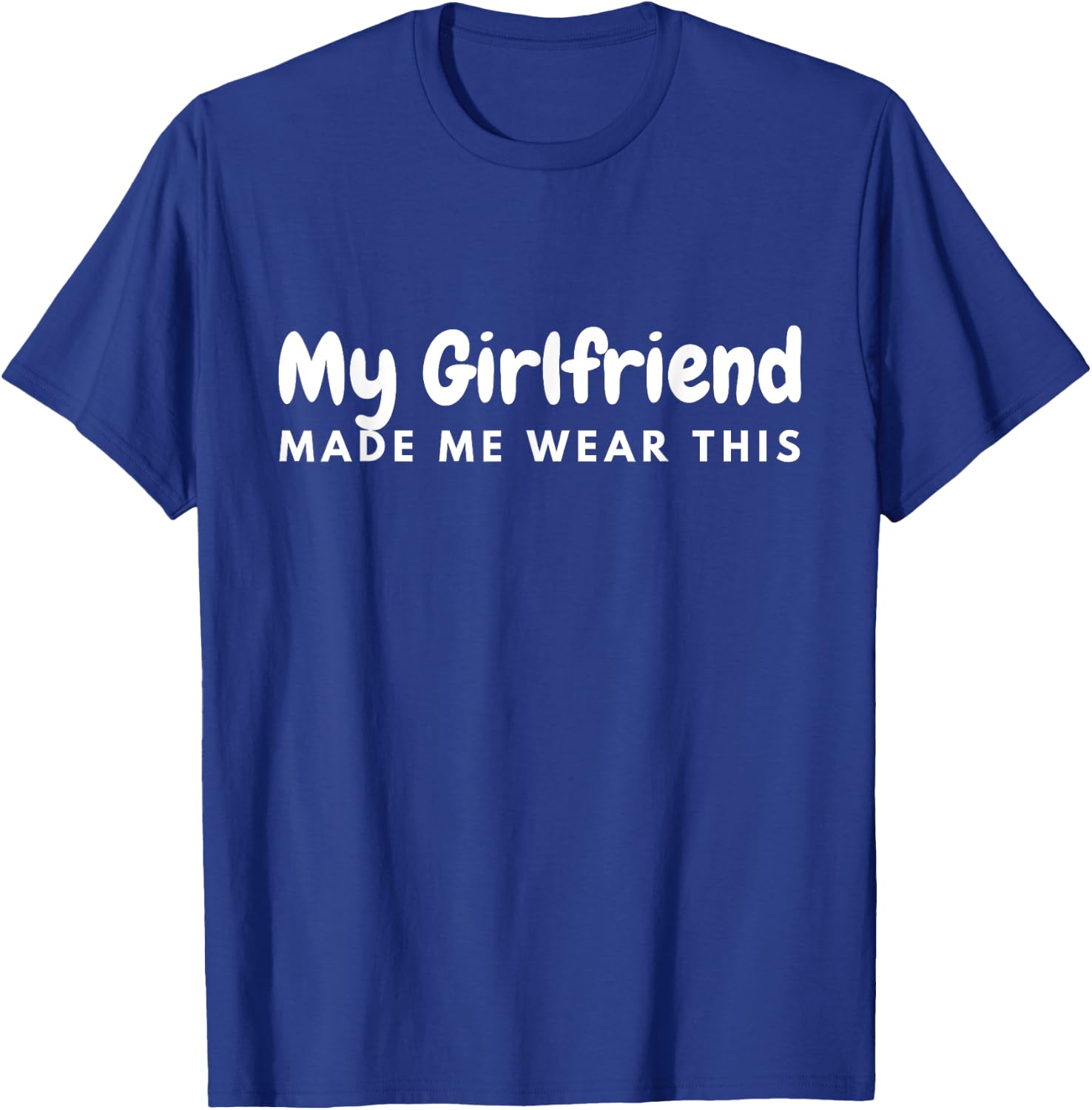 My Girlfriend Made Me Wear This boyfriend Matching Outfits T-Shirt - T-Shirt | Royal