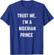 Trust Me I'm a Nigerian Prince T-Shirt - T-Shirt | Royal