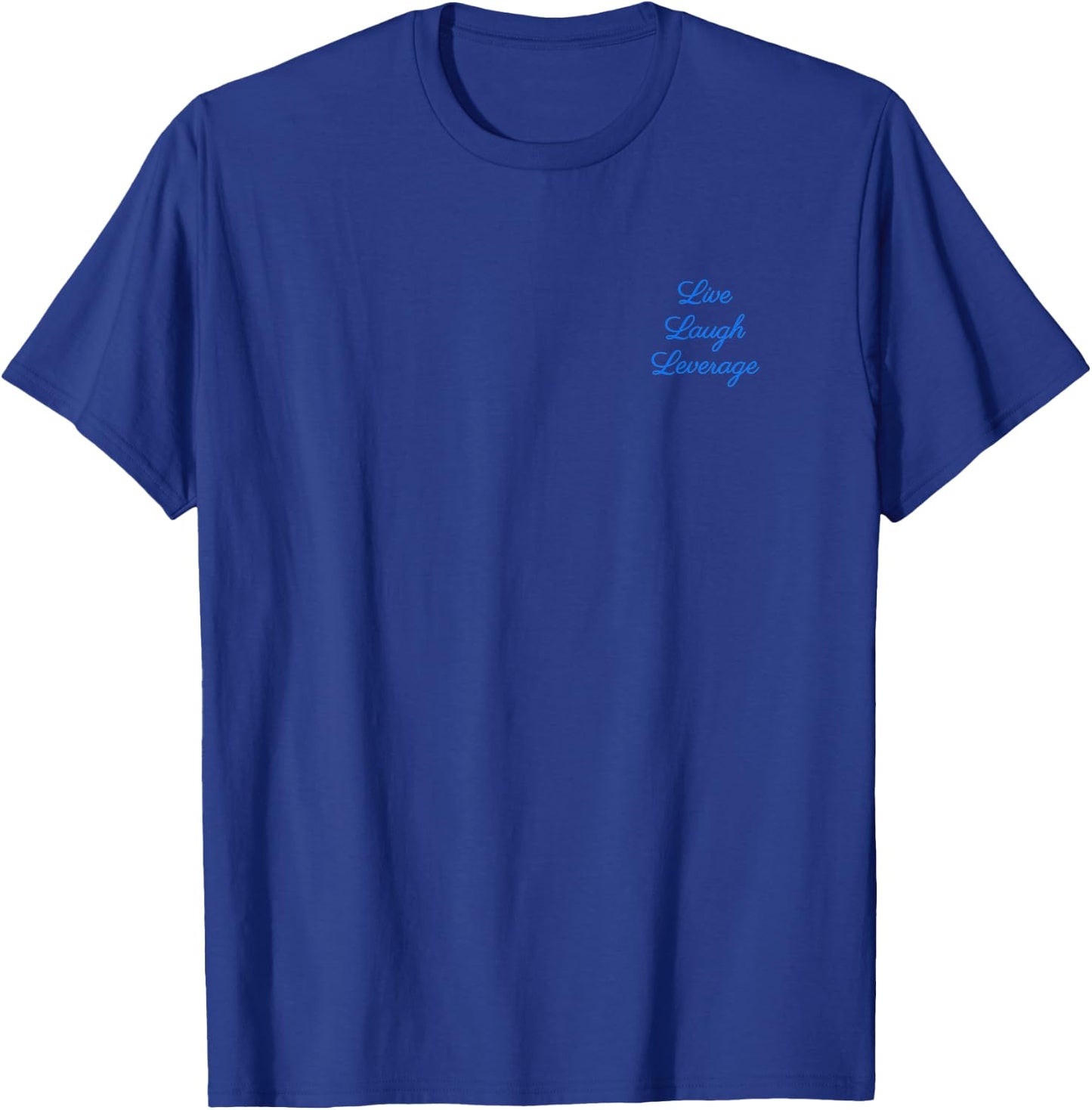 Live Laugh Leverage Finance Meme Funny DeFi T-Shirt - T-Shirt | Royal