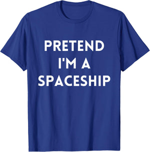 Pretend I'm A Spaceship Costume Funny Space Halloween Party T-Shirt - T-Shirt | Royal