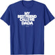 MY BEST FRIEND CALLS ME DADA funny baby shower present dad T-Shirt - T-Shirt | Royal