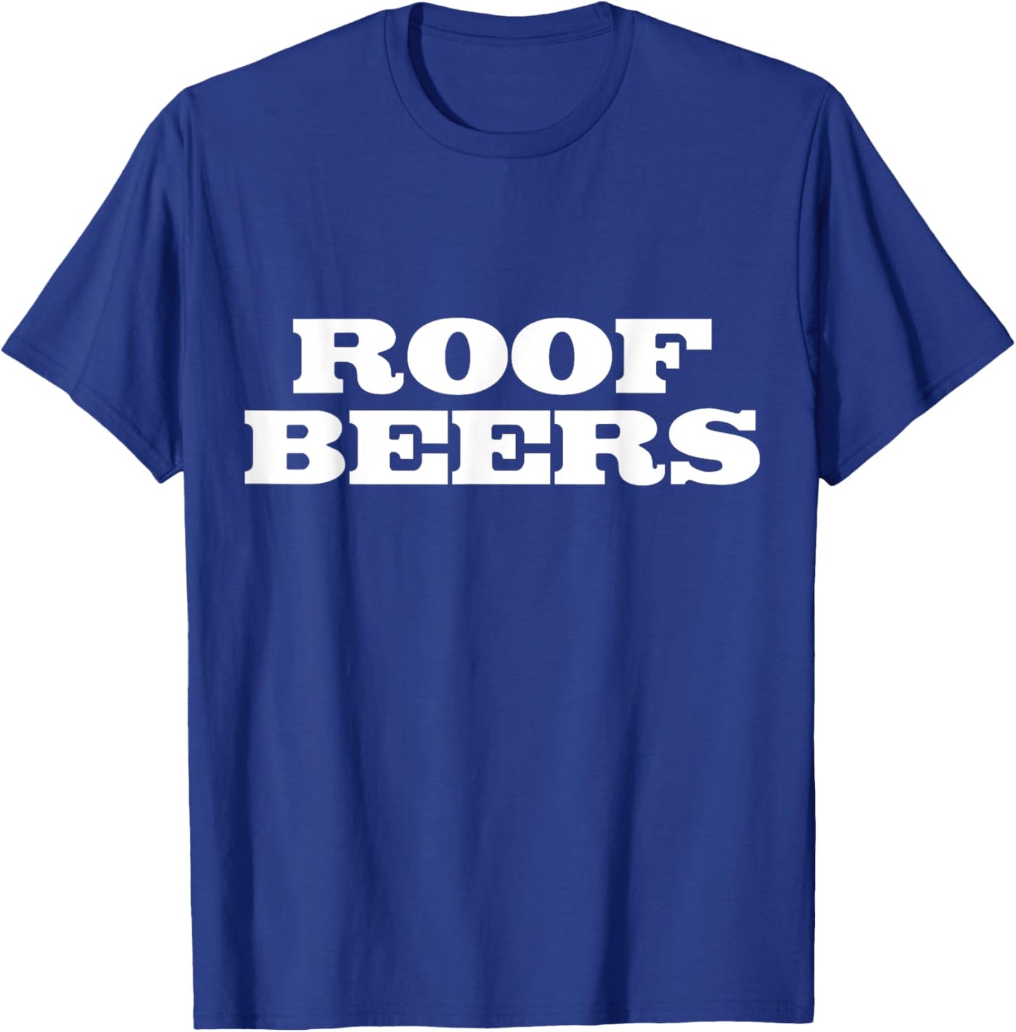 Roof Beers fun party drinking college frat buddies T-Shirt - T-Shirt | Royal